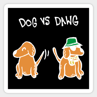 Dog VS Dawg (White) Magnet